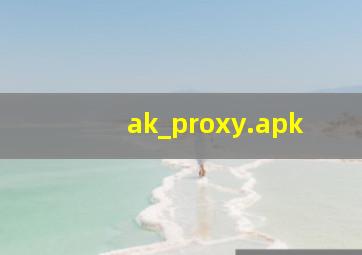 ak_proxy.apk