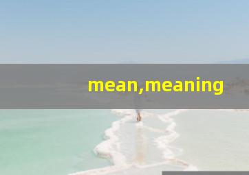 mean,meaning