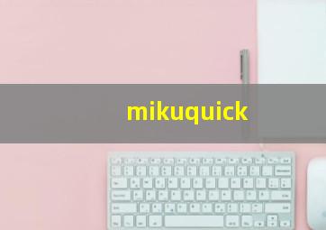 mikuquick