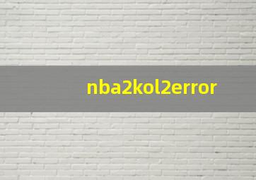 nba2kol2error