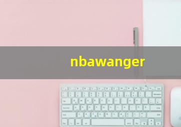 nbawanger