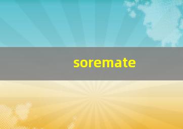 soremate